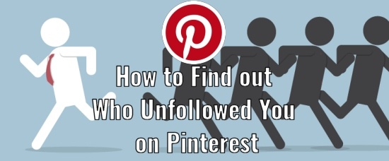 How to Find out Who Unfollowed You on Pinterest