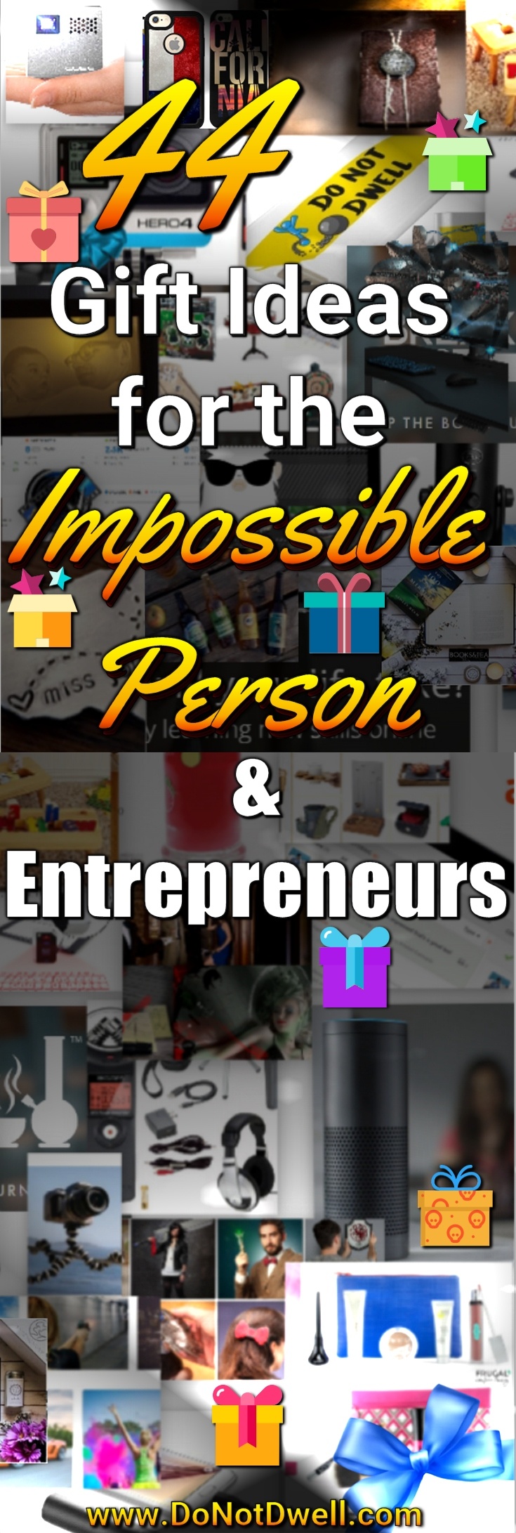 44+ Gift Ideas for the Impossible Men or Women in your Life! Also, Entrepreneurs because they just think differently and want what may seem like crazy gifts. Need to wish a co-worker Happy Birthday or tell him or her thank you? Perhaps you're looking for a cute gift your girlfriend for Christmas or a cool present for your boyfriend for Valentine's Day or an Anniversary. Do you have a best friend that is going to be moving away and need to get them a last minute long distance relationship present? Maybe you'd just like a funny gag gift that you could use to prank your Mom and Dad.