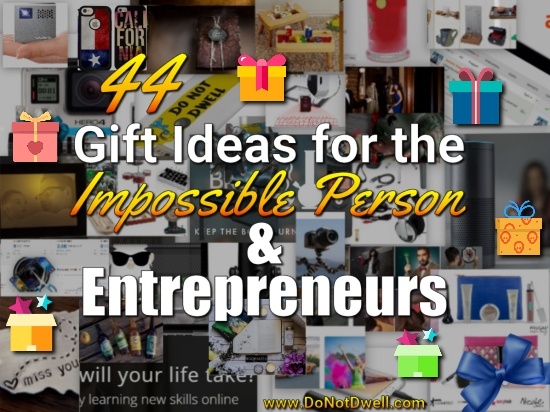 Gift Ideas for The Impossible Person & Entrepreneurs!